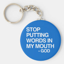 STOP PUTTING WORDS IN MY MO KEYCHAINS