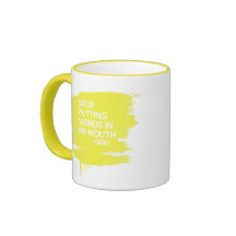 STOP PUTTING WORDS IN MY MO MUGS