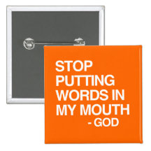 STOP PUTTING WORDS IN MY MO PINBACK BUTTON