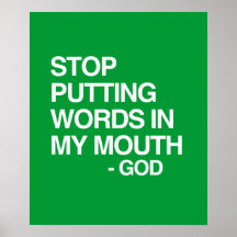 STOP PUTTING WORDS IN MY MO POSTERS