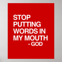 STOP PUTTING WORDS IN MY MO POSTERS