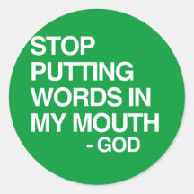 STOP PUTTING WORDS IN MY MO STICKERS