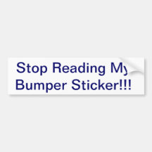 Stop reading my... bumper sticker