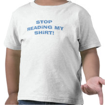 STOP READiNG MY SHiRT!