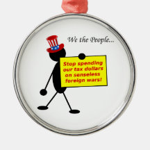 Stop Spending Our Tax Dollars on Senseless Wars Christmas Ornament
