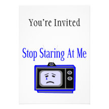 Stop Staring At Me Television Set Custom Announcements