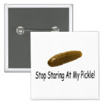 Stop Staring At My Pickle Pinback Button