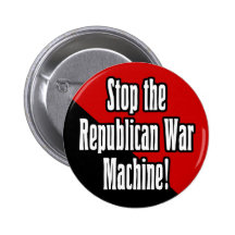 Stop the Republican War Machine Pinback Button