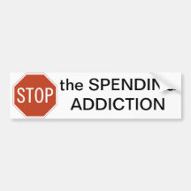 Stop the Spending Addiction Bumper Sticker