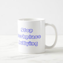 Stop Workplace Bullying Coffee Mugs