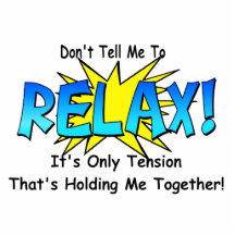 Stress Tension. Don't Tell Me To Relax. Acrylic Cut Out