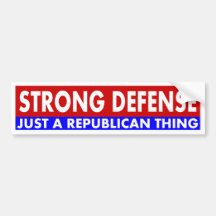 Strong Defence - Just a Republican Thing Bumper Stickers