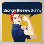 Strong is the new Skinny Posters