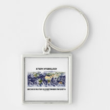 Study Hydrology Because Water Is Everywhere Earth Key Chain