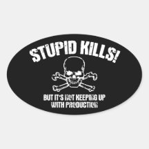 Stupid Kills Sticker