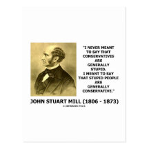 Stupid People Are Generally Conservative Quote Postcards
