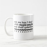 Stupid Questions Funny Mug Humour