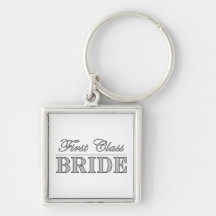 Stylish Fun Brides Gifts : First Class Bride Key Chains