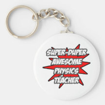 Super Duper Awesome Physics Teacher Keychains