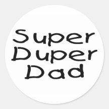 Super Duper Dad (2) Round Sticker