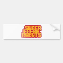 super fresh robots bumper stickers