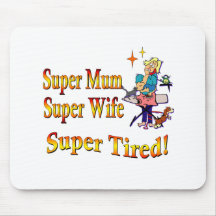 Super Mum, Wife, Tired. Design for Busy Mothers. Mousemat