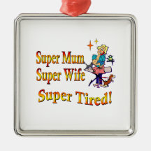 Super Mum, Wife, Tired. Design for Busy Mothers. Christmas Tree Ornament