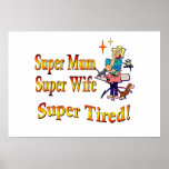 Super Mum, Wife, Tired. Design for Busy Mothers. Poster