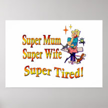 Super Mum, Wife, Tired. Design for Busy Mothers. Poster