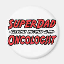 SuperDad...Oncologist Magnet