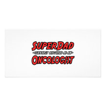 SuperDad...Oncologist Photo Card