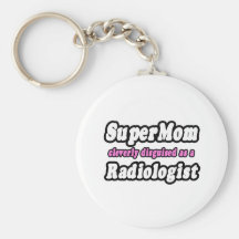 SuperMom...Radiologist Key Chain
