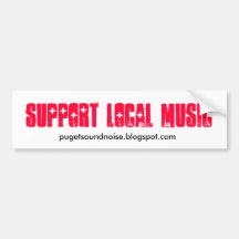 Support Local Music Sticker Bumper Sticker