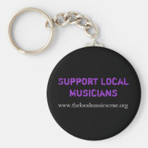 Support Local Musicians, www.thelocalmusicscene... Key Chains