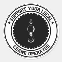 Support Your Local Crane Operator Stickers