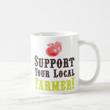 Support Your Local Farmer! Mug
