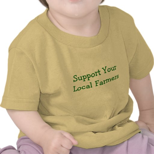 Support Your Local Farmers Shirt