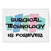 Surgical Technology Is Forever Greeting Card