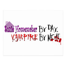 Suzie Homemaker by day, Vampire by night Post Cards