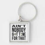Sweet Brown Funny Ain't Nobody Got Time For That Keychains