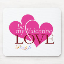 SweetHearts be my Valentine LOVE Mouse Pads