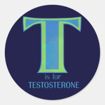 T is for Testosterone Round Stickers