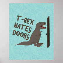 T-Rex Hates Doors Posters
