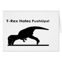 T-Rex Hates Pushups Push ups Humour Funny Cards