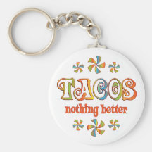 Tacos Nothing Better Keychains