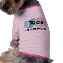 Tai Chi Is Forever Pet Tee