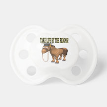 Take Life By The Reigns Baby Pacifiers