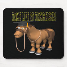 Take Life By The Reigns Mouse Pad