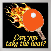 Take the Heat Flaming Ping Pong Posters