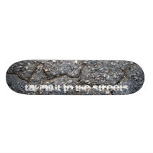 Taking It To The Streets2 Skate Board Deck